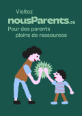 Nous, parents : pour mieux vivre sa vie de parent